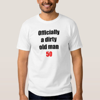 dirty old man shirt