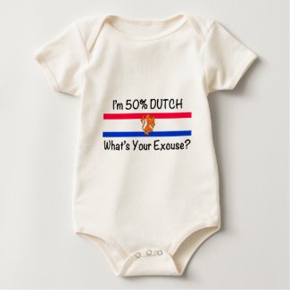 I’m 50% Dutch, What’s Your Excuse?