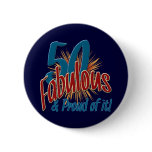 50 Fabulous and Proud of it Pinback Buttons