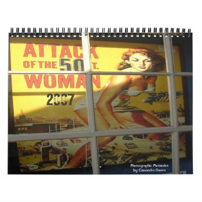 50 ft woman, 2007, Photographic Memoriesby Cass... Wall Calendars by cassandraglass1