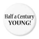 50-Half A Century Young Magnet