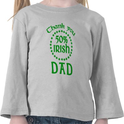 50% Irish - Thanks Dad Shirt by IrishGiftShop