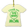 50% Irish - Thanks Mom Christmas Tree Ornaments