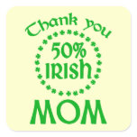 50% Irish - Thanks Mom Square Sticker