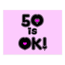 50 is OK Birthday Postcards