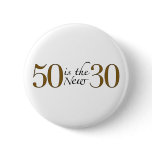 50 Is The New 30 Buttons