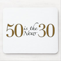 50 Is The New 30 Mouse Pad