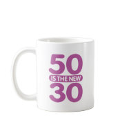 50 is the new 30 mug