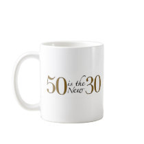 50 Is The New 30 Mugs