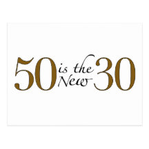 50 Is The New 30 Post Card