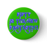50 is the New Fantastic Products Pinback Button