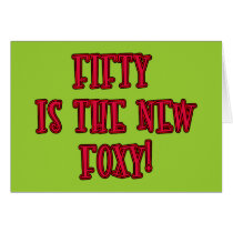 50 is the New Foxy Products Card