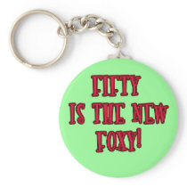 50 is the New Foxy Products Keychains