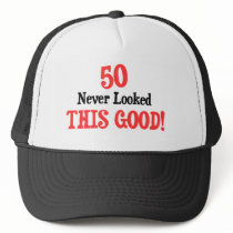 50 Never Looked This Good hats by Birthdaybash 50 Never Looked This Good hats