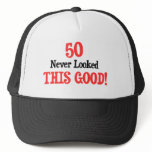 50 Never Looked This Good hats