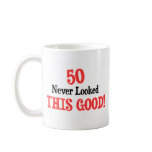 50 Never Looked This Good Coffee Mugs