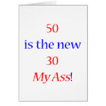 50 new ... 30 My Ass! Greeting Card