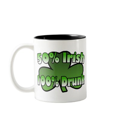 50 Percent Irish 100 Percent Drunk Mug by irish_shirts