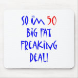 50 So I'm 50 ... Mousepads
