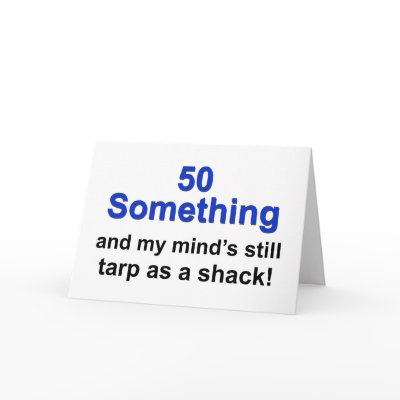 50 Something ... Card by worldshop