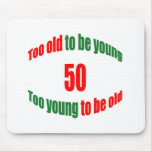 50 Too Old Mousepad