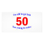 50  Too old to ... Customized Photo Card