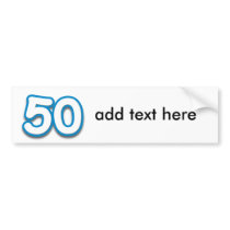 50 Year Birthday or Anniversary - Add Text bumper stickers by BirthdayZone 50 Year Birthday or Anniversary - Add Text bumper stickers