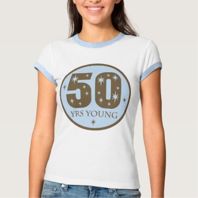 50 Years Young 50th Birthday Gift Tee Shirts