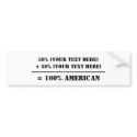 50% (Your Text Here) bumper stickers by cmmeiz 50% (Your Text Here) bumper stickers