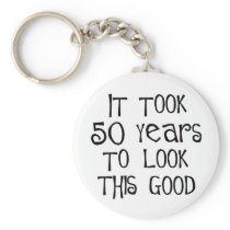 50th birthday, 50 years to look this good! key chain