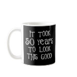 50th birthday, 50 years to look this good! coffee mug