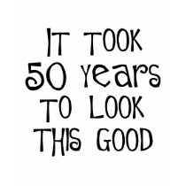 50th birthday, 50 years to look this good! t-shirts
