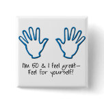 50th birthday Feel Me Pinback Button