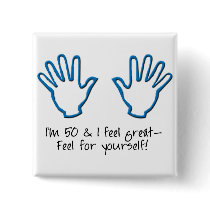 50th birthday Feel Me Pinback Button