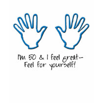 50th birthday Feel Me t-shirts