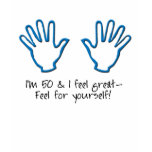 50th birthday Feel Me T Shirts