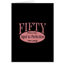 50th birthday, Fifty - Aged to Perfection Greeting Card