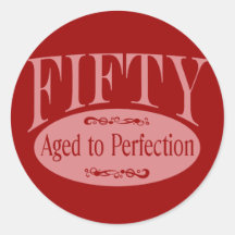 50th birthday, Fifty - Aged to Perfection Round Sticker