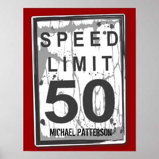 50th Birthday Funny Grungy Speed Limit Sign Poster