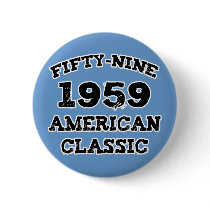 50th Birthday Gifts, 1959 American Classic! Pinback Buttons