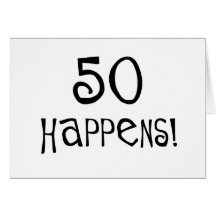 50th birthday gifts, 50 Happens! Greeting Cards