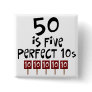 50th birthday gifts, 50 is 5 perfect 10s! button