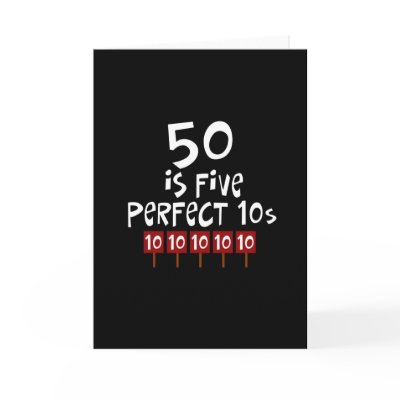 50th birthday gifts, 50 is 5 perfect 10s! card by 50thbirthdaygifts_