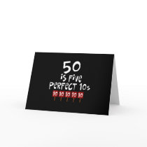 50th birthday gifts, 50 is 5 perfect 10s! greeting card