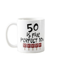 50th birthday gifts, 50 is 5 perfect 10s! mugs by 50thbirthdaygifts_ 50th birthday gifts, 50 is 5 perfect 10s! mugs