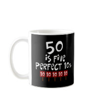 50th birthday gifts, 50 is 5 perfect 10s! mugs by 50thbirthdaygifts_ 50th birthday gifts, 50 is 5 perfect 10s! mugs