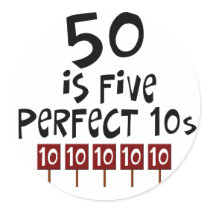50th birthday gifts, 50 is 5 perfect 10s! sticker