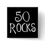 50th birthday gifts, 50 ROCKS Pinback Buttons