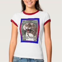 50th Birthday Gifts, 50 Year Old Tigress! t-shirts
