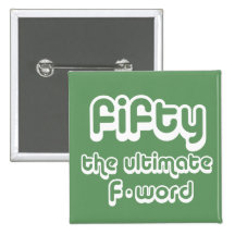 50th birthday gifts - Fifty, the ultimate F-word Pins